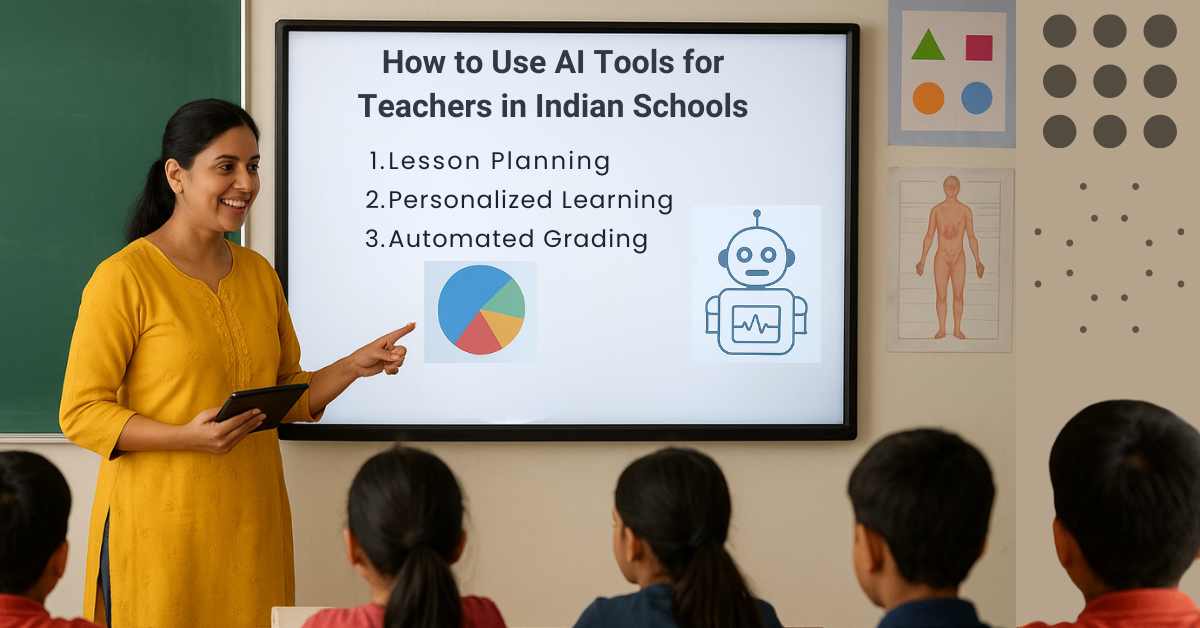How to Use AI Tools for Teachers in Indian Schools: 9 Smart Tips